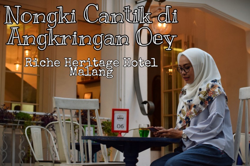 Nongki Cantik Di Angkringan Oey Di Riche Heritage Hotel Malang